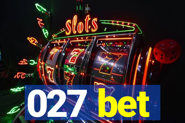 027 bet